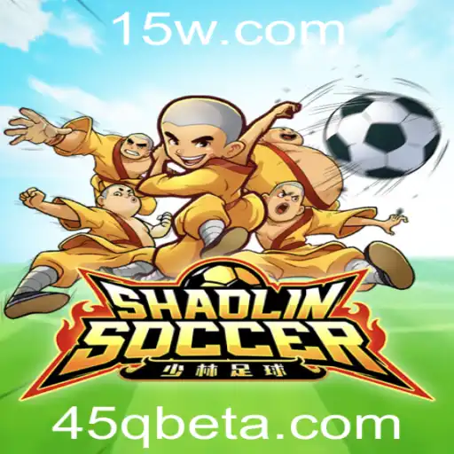 Descubra a Emoção de ShaolinSoccer com 45Qbet